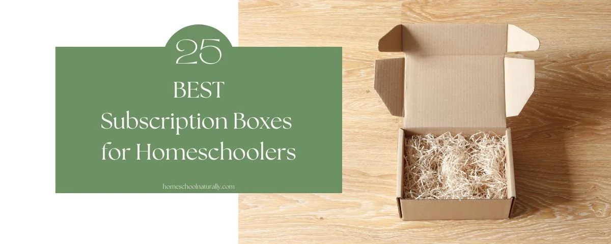 Best Subscription Boxes for Homeschoolers Homeschool Naturally